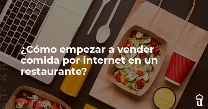 ¿Cómo empezar a vender comida por internet en un restaurante?